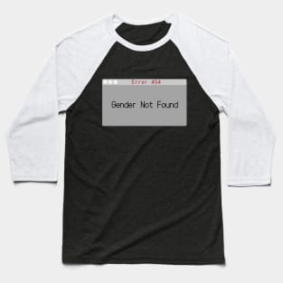 Gender not Found Baseball T-Shirt